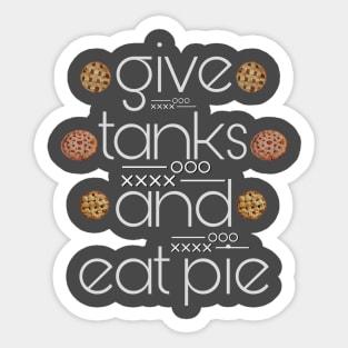 give tanks and eat pie Sticker